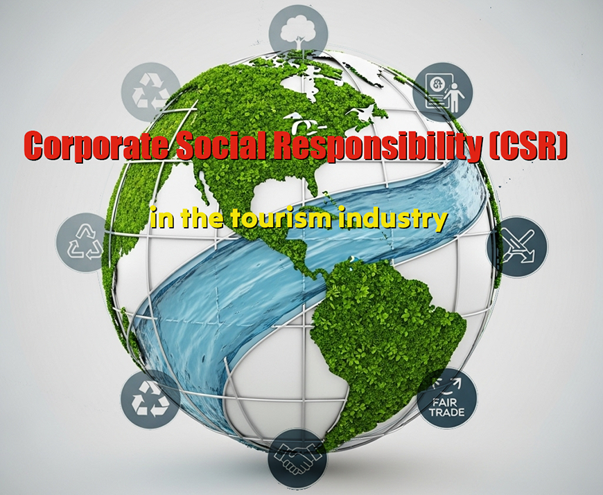 Corporate Social Responsibility (CSR) in the tourism industry
